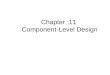 Chapter :11 Component-Level Design. What is Component? A component is a modular building block for computer software. A component is a modular, deployable,
