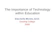 The Importance of Technology within Education Elsa-Sofia Morote, Ed.D. Dowling College 2009