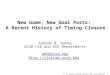 1 A. B. Kahng, Timing Closure, DAC-2015 Session 12 New Game, New Goal Posts: A Recent History of Timing Closure Andrew B. Kahng UCSD CSE and ECE Departments