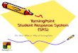 TurningPoint Student Response System (SRS) The How, What & Why of TurningPoint