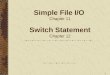 1 Simple File I/O Chapter 11 Switch Statement Chapter 12