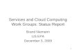 1 Services and Cloud Computing Work Groups: Status Report Brand Niemann US EPA December 3, 2009