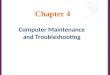 Chapter 4 Computer Maintenance and Troubleshooting