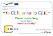 “ To CLIL or not to CLIL ” Final meeting April 2011 Venice (Italy) IES “Fuentesaúco”