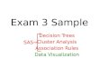 Exam 3 Sample Decision Trees Cluster Analysis Association Rules Data Visualization SAS