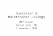 1 Operation & Maintenance Savings M&V Summit Kansas City, MO 6 November 2002