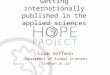 Getting internationally published in the applied sciences Louw Hoffman Department of Animal Sciences lch@sun.ac.za
