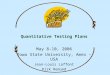 Quantitative Testing Plans May 8-10, 2006 Iowa State University, Ames – USA Jean-Louis Laffont Kirk Remund