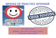 WHOLE OF PRACTICE SEMINAR How do you feel? Relaxed, stress free and ready to grasp tomorrow with a smile?