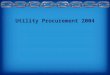 Utility Procurement 2004. Utility Procurement 2004 Presenter: Albert A. Stephens, CPM Director of Supply Chain Management Los Angeles Department of Water