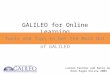 GALILEO for Online Learning Tools and Tips to Get the Most Out of GALILEO Lauren Fancher and Katie Gohn Rock Eagle Online 2009