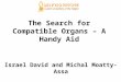 Israel David and Michal Moatty-Assa The Search for Compatible Organs – A Handy Aid