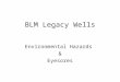 BLM Legacy Wells Environmental Hazards & Eyesores