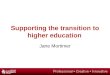 Supporting the transition to higher education Jane Mortimer