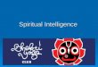 Spiritual Intelligence. Overview  Recap of last session  What is intelligence  Intelligence Quotient IQ  Intelligence and Mind – Tug of war  Emotional
