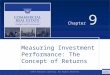 ©2014 OnCourse Learning. All Rights Reserved. CHAPTER 9 Chapter 9 Measuring Investment Performance: The Concept of Returns SLIDE 1