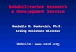 Rehabilitation Research & Development Service Danielle M. Kerkovich, Ph.D. Acting Assistant Director Website: 