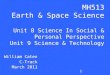 1 MH513 Earth & Space Science Unit 8 Science In Social & Personal Perspective Unit 9 Science & Technology William Caten C-Track March 2011 William Caten