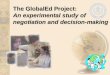 The GlobalEd Project: An experimental study of negotiation and decision-making