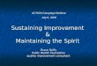 Sustaining Improvement & Maintaining the Spirit Grace Duffy Public Health Foundation quality improvement consultant ACTION Campaign Webinar July 9, 2008