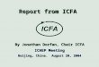 Report from ICFA By Jonathan Dorfan, Chair ICFA ICHEP Meeting Beijing, China. August 20, 2004