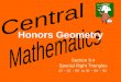 Honors Geometry Section 9.4 Special Right Triangles