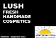 LUSH FRESH HANDMADE COSMETICS SWWMG – September 2011