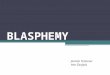 BLASPHEMY Jeanne Tonneau Petr Šenfeld. Structure I.Meaning II.Blasphemy in Christianity I.The Old Testament (Leviticus) II.Punishment III.Attitudes and