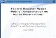 1 Federal Register Notice “Public Transportation on Indian Reservations” Office of Program Management Tribal Transit Outreach Meetings April 2006