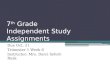 7 th Grade Independent Study Assignments Due Oct. 21 Trimester 1 Week 8 Instructor: Mrs. Darci Syfert-Busk