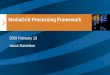 MediaGrid Processing Framework 2009 February 19 Jason Danielson