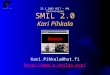 SMIL 2.0 Kari Pihkala Kari.Pihkala@hut.fi  25.3.2003 HIIT – XML Technologies