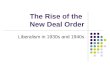 The Rise of the New Deal Order Liberalism in 1930s and 1940s