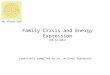 Family Crisis and Energy Expression (50 slides) creatively compiled by dr. michael farnworth