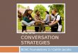 GOOD CONVERSATION STRATEGIES BCNC Foundations 3 / Caitlin Jacobs