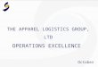 THE APPAREL LOGISTICS GROUP, LTD OPERATIONS EXCELLENCE October 2014