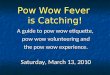Pow Wow Fever is Catching! A guide to pow wow etiquette, pow wow volunteering and the pow wow experience. Saturday, March 13, 2010