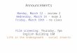 Announcements Monday, March 12 - review 2 Wednesday, March 14 - exam 2 Friday, March 16th - no class Film screening: Thursday, 7pm English Building 160