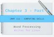 Chapter 3 – Part 1 Word Processing Writer for Linux CMPF 112 : COMPUTING SKILLS