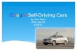 Google Self-Driving Cars By: Shiv Patel ITMG 100 09 4/16/13