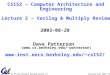 CS 152 L02 Verilog & Multiply Review (1)Patterson Fall 2003 © UCB 2003-08-28 Dave Patterson (patterson) cs152