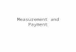 Measurement and Payment. Construction Progress Payments –Contractor gives a bill for progress to RPR Outlines what bill is for Give details as needed