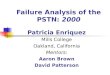 Failure Analysis of the PSTN: 2000 Patricia Enriquez Mills College Oakland, California Mentors: Aaron Brown David Patterson