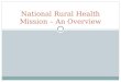 National Rural Health Mission – An Overview. Journey to NRHM Family Planning Programme(1952) Education and Target oriented approach(1961-66) Under PHC-PPP