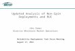 August 17, 2011 Reliability Deployments Task Force Meeting Updated Analysis of Non-Spin Deployments and RUC John Dumas Director Wholesale Market Operations