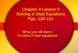 Chapter 3 Lesson 5 Solving 2-Step Equations Pgs. 120-124 What you will learn: To solve 2-step equations!