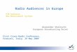 Radio Audiences in Europe PSB Audience New Measurement Systems Alexander Shulzycki European Broadcasting Union First Cross-Radio Conference, Frascati,