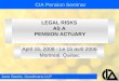 LEGAL RISKS AS A PENSION ACTUARY April 15, 2008 - Le 15 avril 2008 Montr é al, Q uébec Jana Steele, Goodmans LLP CIA Pension Seminar