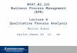 MTAT.03.231 Business Process Management (BPM) Lecture 6 Qualitative Process Analysis Marlon Dumas marlon.dumas ät ut. ee