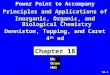 18-1 Principles and Applications of Inorganic, Organic, and Biological Chemistry Denniston, Topping, and Caret 4 th ed Chapter 18 Copyright © The McGraw-Hill